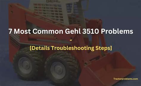 gehl skid steer troubleshooting|gehl 3510 problems.